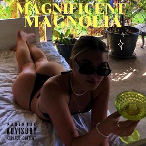 Magnificent Magnolia (Explicit)