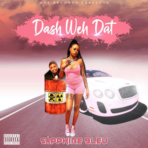 Dash Weh Dat (Explicit)