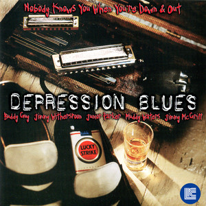 Depression Blues - Nobody Knows You When You're Down & Out