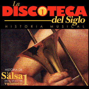 Historia de la Salsa en el Siglo XX (Vol. 1)