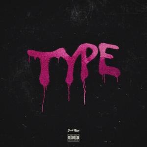 TYPE (feat. Ejayeraps) [Explicit]