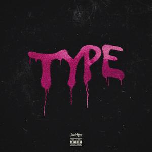 TYPE (feat. Ejayeraps) (Explicit)