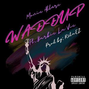 Waddup (feat. Barbie La Vie) [Explicit]