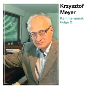 Krzysztof Meyer - Kammermusik 2