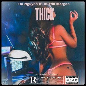 Thick (feat. Austin Morgan) (Explicit)