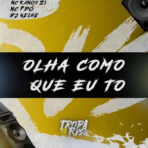 Olha como que eu To (Explicit)
