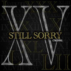 Still Sorry (Explicit)