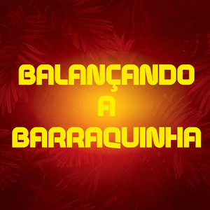 Balançando a Barraquinha (Explicit)