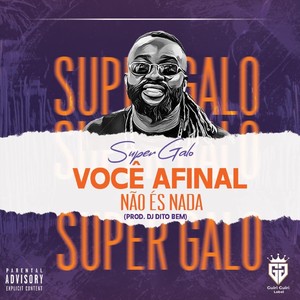 Super Galo - Você Afinal Não Es Nada (Explicit)