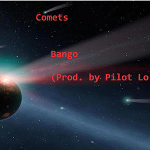 Comets (feat. Bxngo) [Explicit]