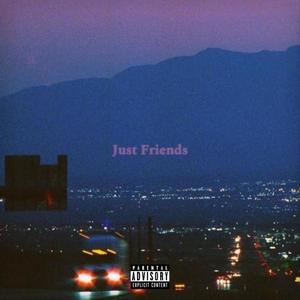 Just Friends (Explicit)