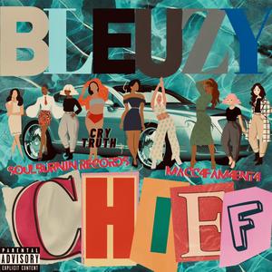 Bleuzy Chief (Explicit)