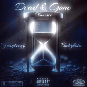 Dead & Gone (feat. Babykota & YungTreyy)