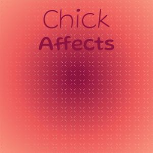 Chick Affects