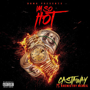 I'm So Hot (feat. Khemistry McNeil) [Explicit]