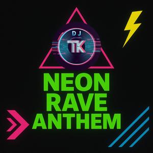 Neon Rave Anthem