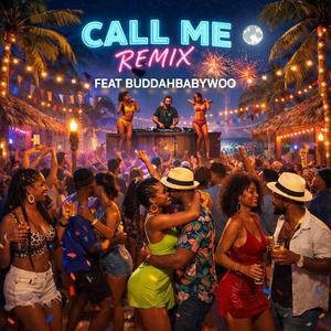 Call me (feat. Buddahbabywoo) (Remix)