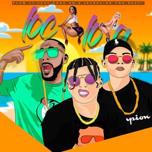 Loca Loca(feat. Flow 23 & Jeyrol) (Explicit)