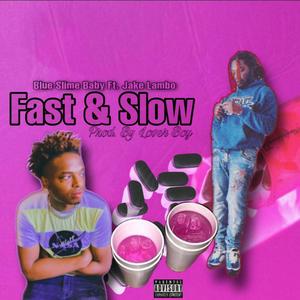 Fast & Slow (Explicit)