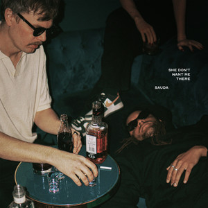 SHE DON'T WANT ME THERE (Explicit)