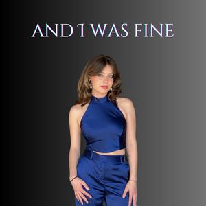 And I Was Fine (Explicit)