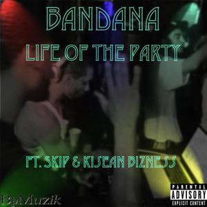 Life Of The Party(feat. $kip & B.I.Z) (Explicit)