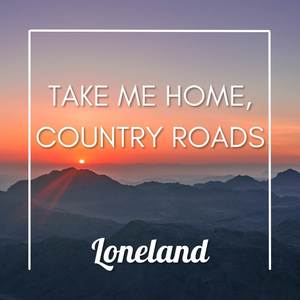 Take Me Home, Country Roads