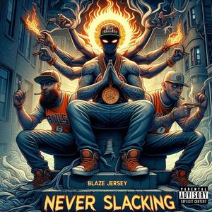 Never Slacking (feat. Hustle Master & Concrete King) (Explicit)
