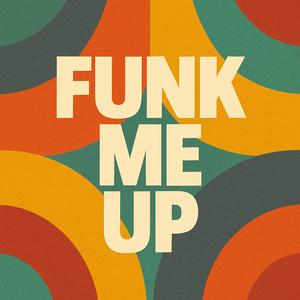 Funk Me Up