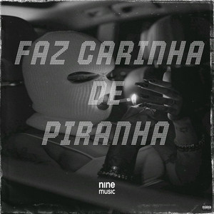 FAZ CARINHA DE PIRANHA (Explicit)