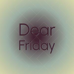 Dear Friday