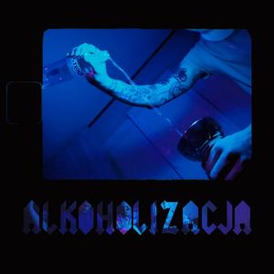 Alkoholizacja(feat. Zebraodzawsze) (Explicit)