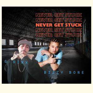 Never get stuck (feat. Bizzy Bone) [Blacksheep Version] [Explicit]