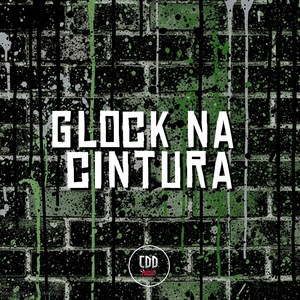 GLOCK NA CINTURA (Explicit)