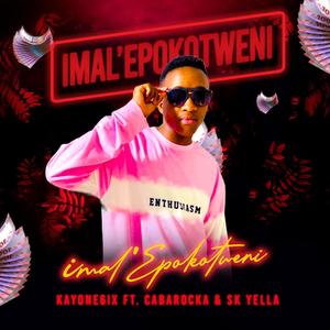 Imal'epokotweni(feat. cabarocka & sk yella)