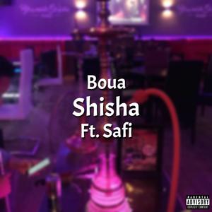 Shisha (feat. Safi) [Explicit]