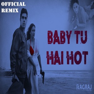 Baby Tu Hai Hot (Remix)