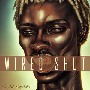 Wired Shut (Explicit)