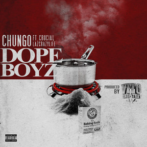 Dope Boyz (feat. Crucial & LaZcrazyLife)