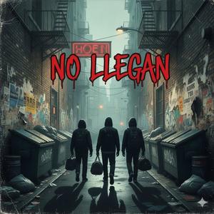 NO LLEGAN