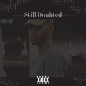 Still Doubted (Explicit)