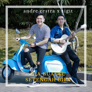 Dia Buatku Setengah Gila