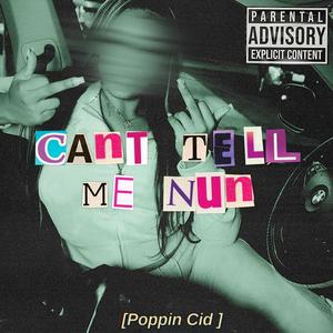 Can't Tell Me Nun (Explicit)