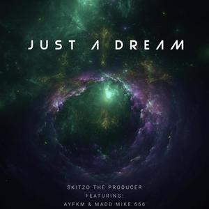 Just A Dream (feat. AYFKM & Madd Mike 666)