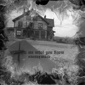 tell me what you know (Explicit)