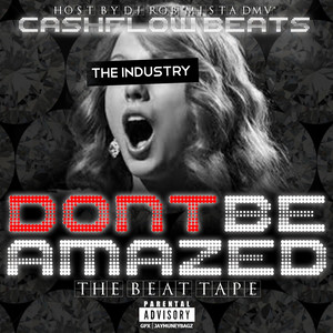 Don't Be Amazed (The Beat Tape) [Explicit]