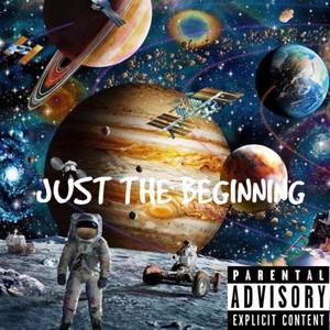 Just The Beginning (Explicit)