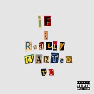 If I Really Wanted To (feat. Othello Beats) [Explicit]