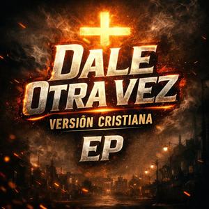 Dale Otra Vez 4 (Christian Version)