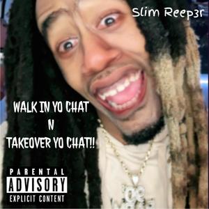 Walk in yo chat N take over yo chat (Explicit)